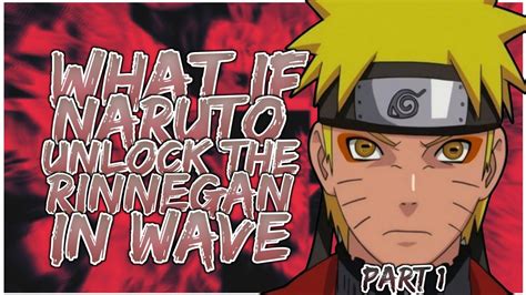Chapter 2 Training. . Naruto unlocks the rinnegan in wave fanfiction
